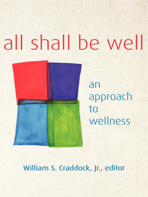 All Shall Be Well An Approach to Wellness