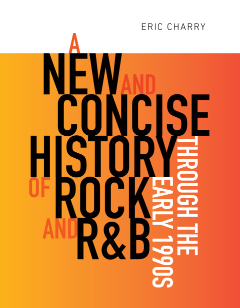 Cover image for book A New and Concise History of Rock and R&B through the Early 1990s