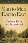 Man to Man, Dad to Dad: Catholic Faith and Fatherhood