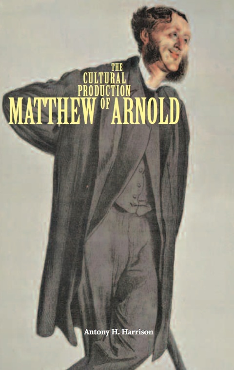 Cover image for book The Cultural Production of Matthew Arnold