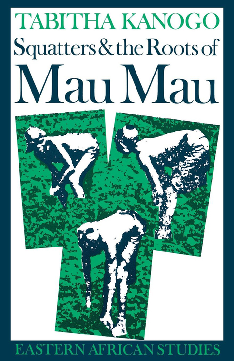 Cover image for book Squatters and the Roots of Mau Mau, 1905–1963