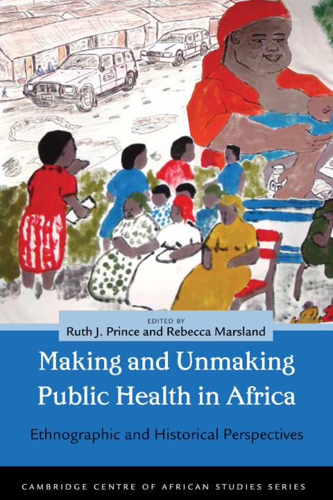 Cover image for book Making and Unmaking Public Health in Africa