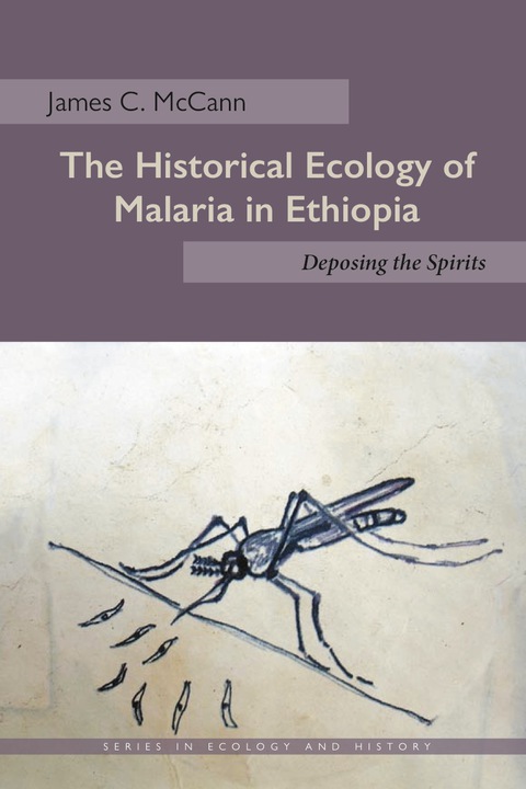 Cover image for book The Historical Ecology of Malaria in Ethiopia