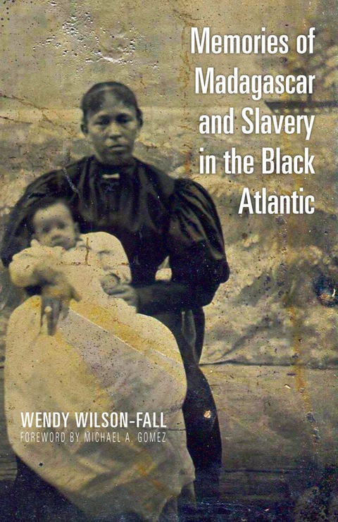 Cover image for book Memories of Madagascar and Slavery in the Black Atlantic