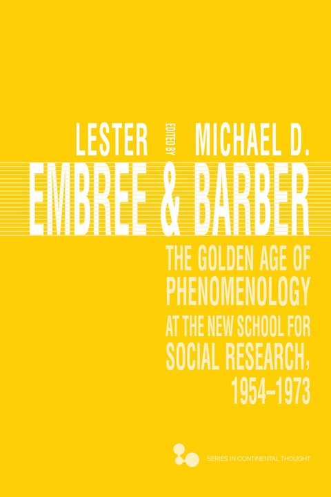 Cover image for book The Golden Age of Phenomenology at the New School for Social Research, 1954–1973