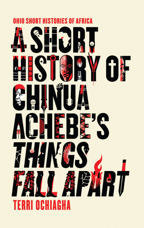Cover image for book A Short History of Chinua Achebe’s Things Fall Apart