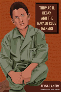 Cover image: Thomas H. Begay and the Navajo Code Talkers 1st edition 9780821425060