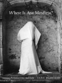 Cover image: Where Is Ana Mendieta? 9780822323044