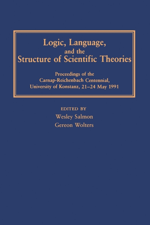 Cover image for book Logic, Language, and the Structure of Scientific Theories