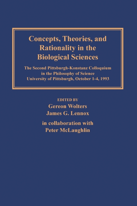 Cover image for book Concepts, Theories, and Rationality in the Biological Sciences
