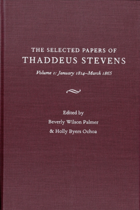 Cover image for book The Papers Of Thaddeus Stevens Volume 1