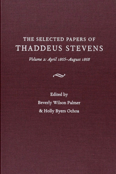 Cover image for book The Papers Of Thaddeus Stevens Volume 2
