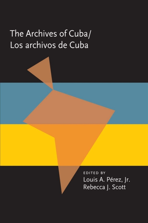 Cover image for book The Archives Of Cuba/Los Archivos De Cuba