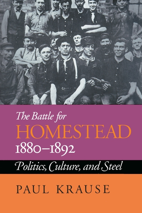 Cover image for book The Battle For Homestead, 1880-1892