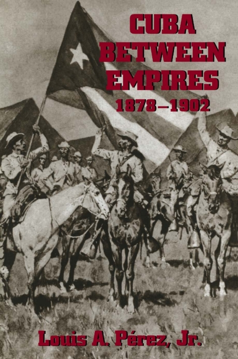 Cover image for book Cuba between Empires, 1878-1902