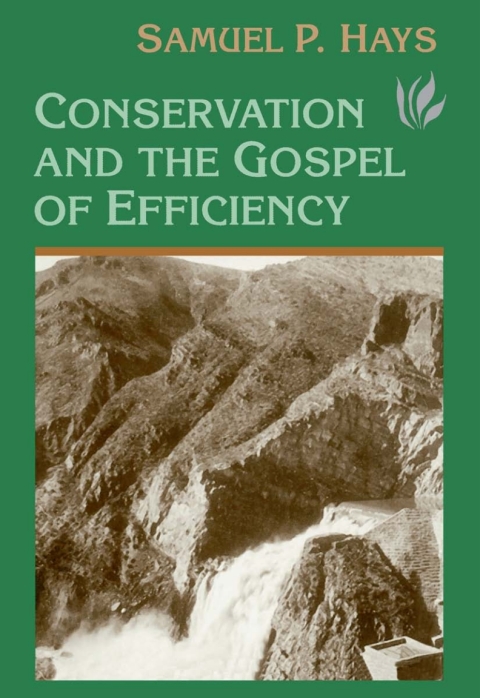 Cover image for book Conservation And The Gospel Of Efficiency