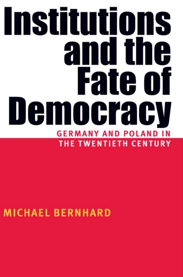 Institutions And The Fate Of Democracy
