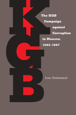 The KGB Campaign against Corruption in Moscow, 1982–1987