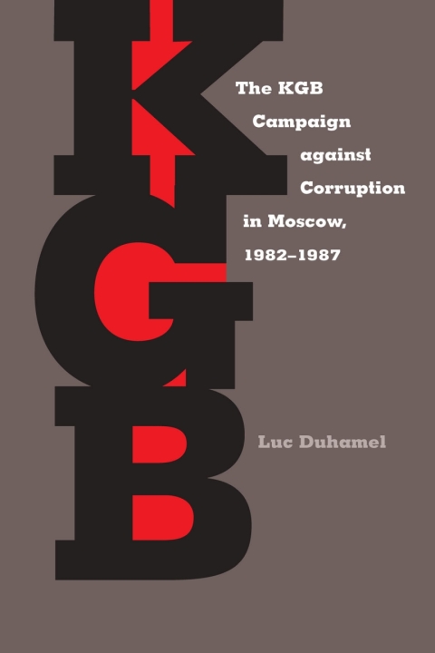 Cover image for book The KGB Campaign against Corruption in Moscow, 1982–1987