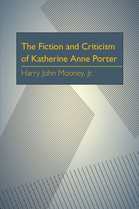 Cover image for book The Fiction and Criticism of Katherine Anne Porter