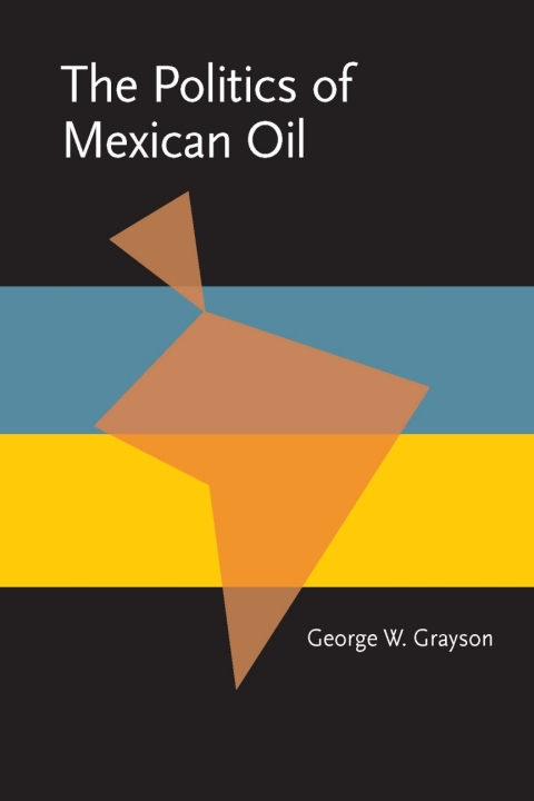 Cover image for book The Politics of Mexican Oil