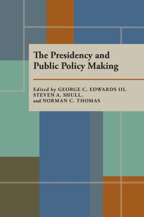Cover image for book The Presidency and Public Policy Making