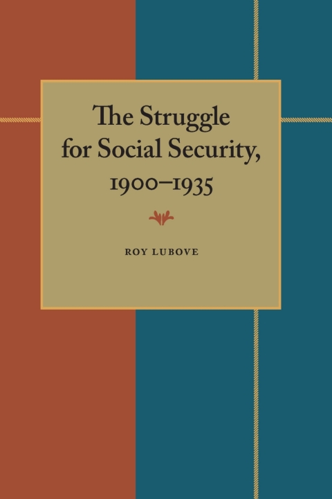 Cover image for book The Struggle for Social Security, 1900–1935
