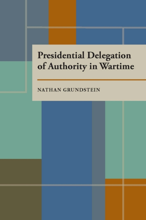 Presidential Delegation of Authority in Wartime 