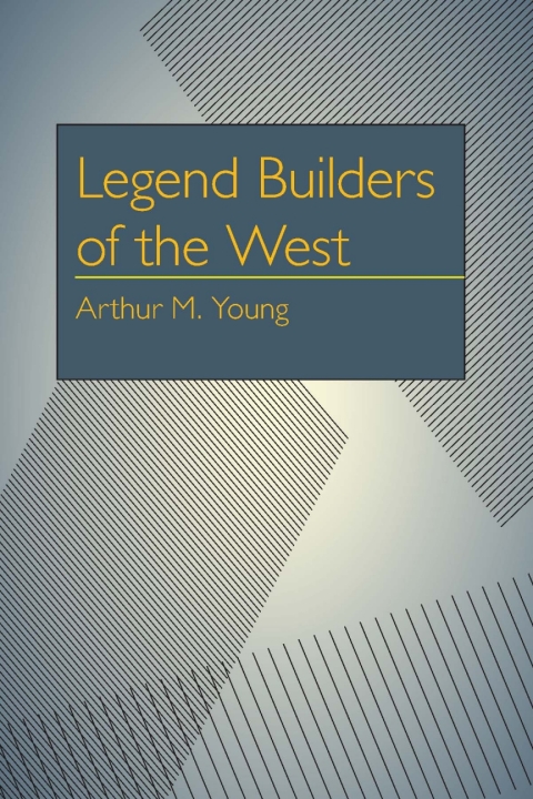 Cover image for book Legend Builders of the West