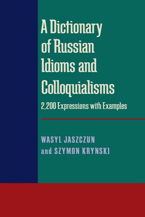 Cover image for book A Dictionary of Russian Idioms and Colloquialisms