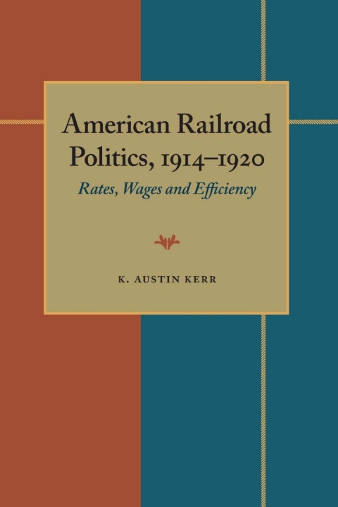 Cover image for book American Railroad Politics, 1914–1920