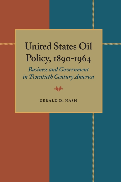 Cover image for book United States Oil Policy, 1890-1964