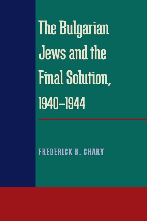 Cover image for book The Bulgarian Jews and the Final Solution, 1940-1944