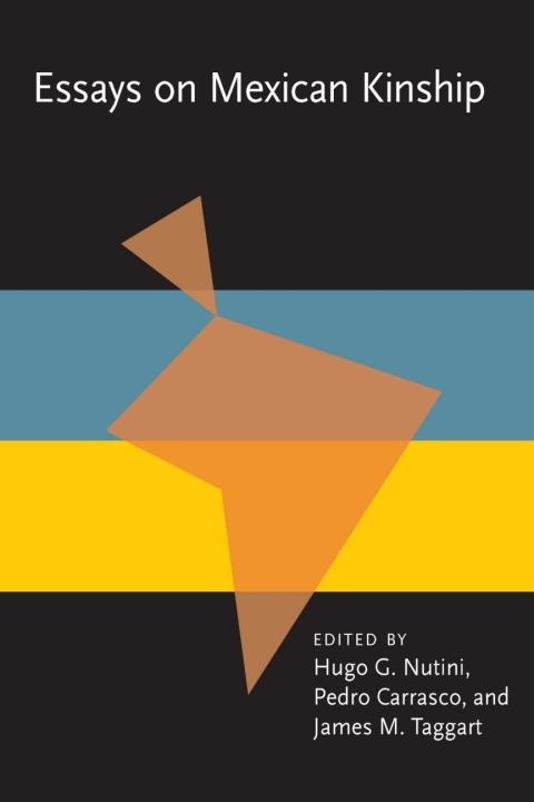 Essays on Mexican Kinship 