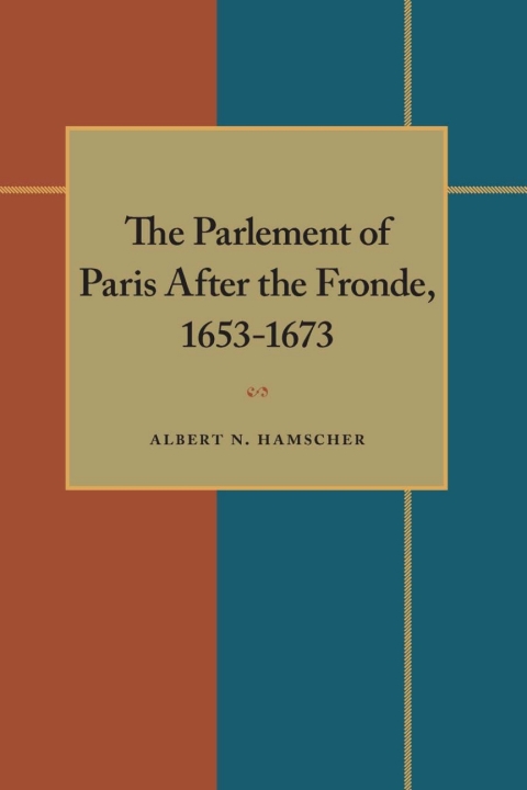 Cover image for book The Parlement of Paris After the Fronde, 1653–1673