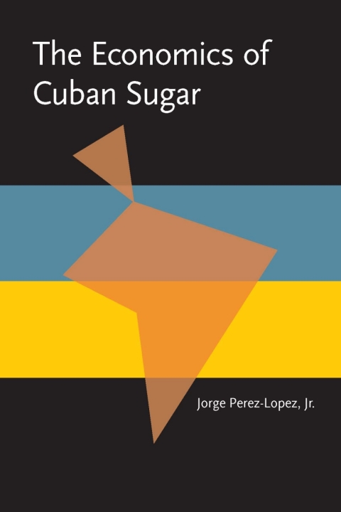 Cover image for book The Economics of Cuban Sugar