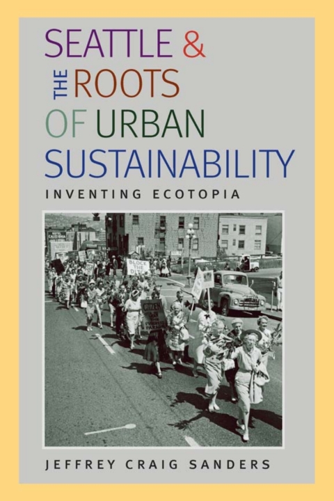 Cover image for book Seattle and the Roots of Urban Sustainability