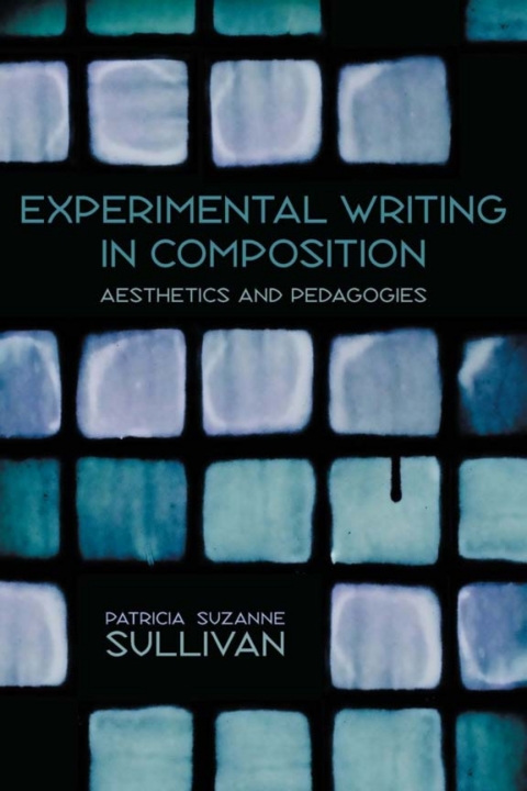 Cover image for book Experimental Writing in Composition