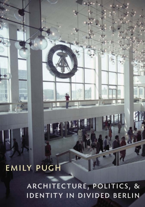 Cover image for book Architecture, Politics, and Identity in Divided Berlin