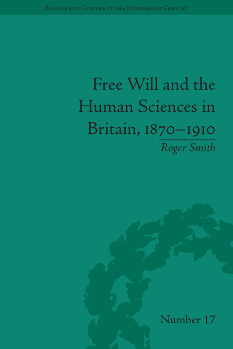Cover image for book Free Will and the Human Sciences in Britain, 1870-1910
