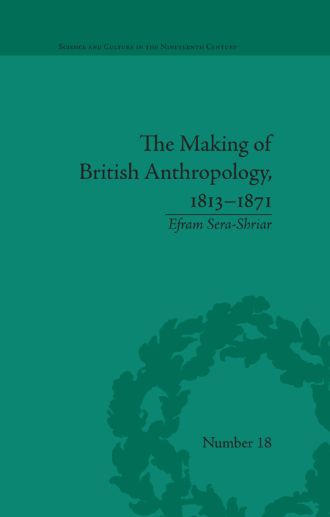 Cover image for book The Making of British Anthropology, 1813-1871