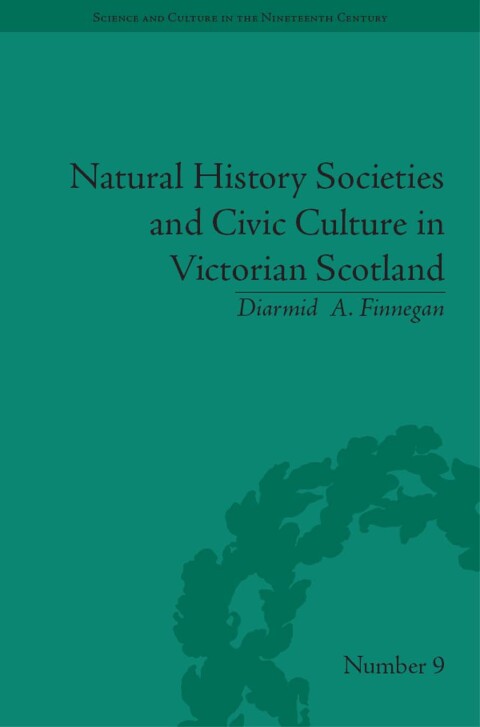 Cover image for book Natural History Societies and Civic Culture in Victorian Scotland