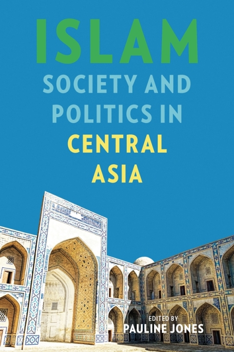 Cover image for book Islam, Society, and Politics in Central Asia