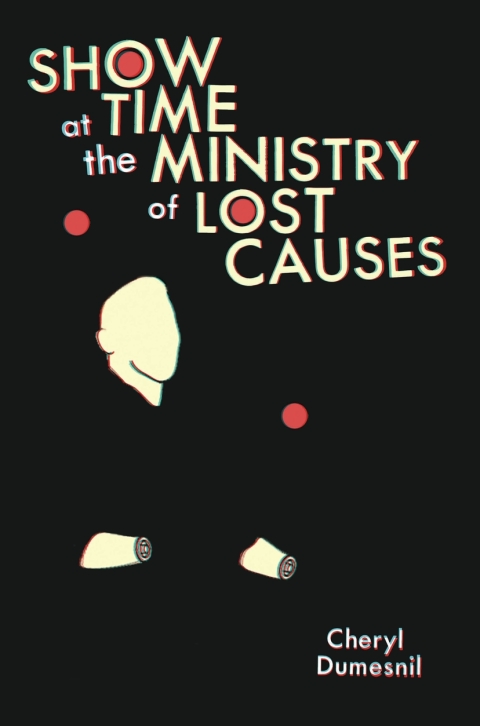 Cover image for book Showtime at the Ministry of Lost Causes