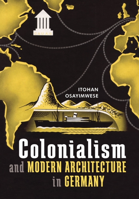 Cover image for book Colonialism and Modern Architecture in Germany