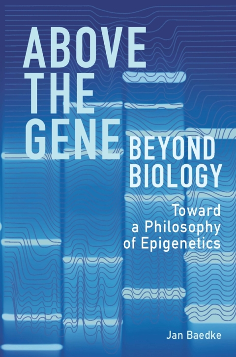 Cover image for book Above the Gene, Beyond Biology