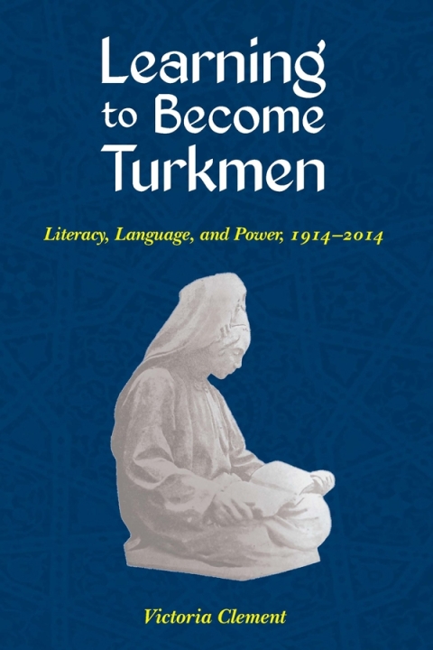 Cover image for book Learning to Become Turkmen