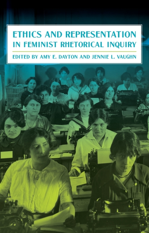 Cover image for book Ethics and Representation in Feminist Rhetorical Inquiry