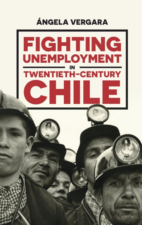 Cover image for book Fighting Unemployment in Twentieth-Century Chile