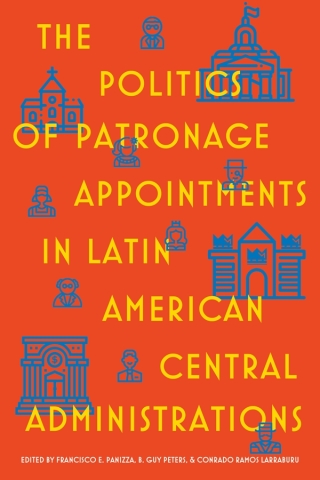 The Politics of Patronage Appointments in Latin American Central Administrations